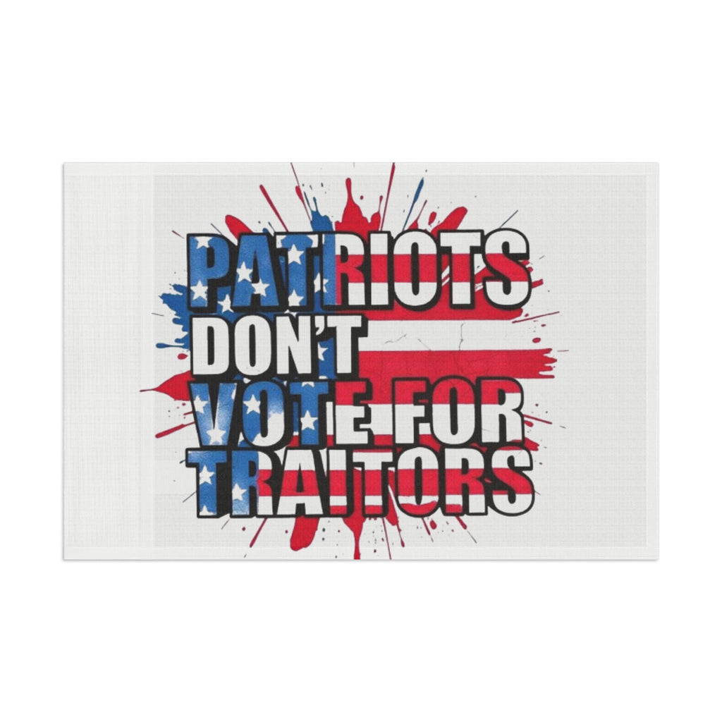 Patriots Don't Vote for Traitors - Protest Flag - EqualiTees.Me