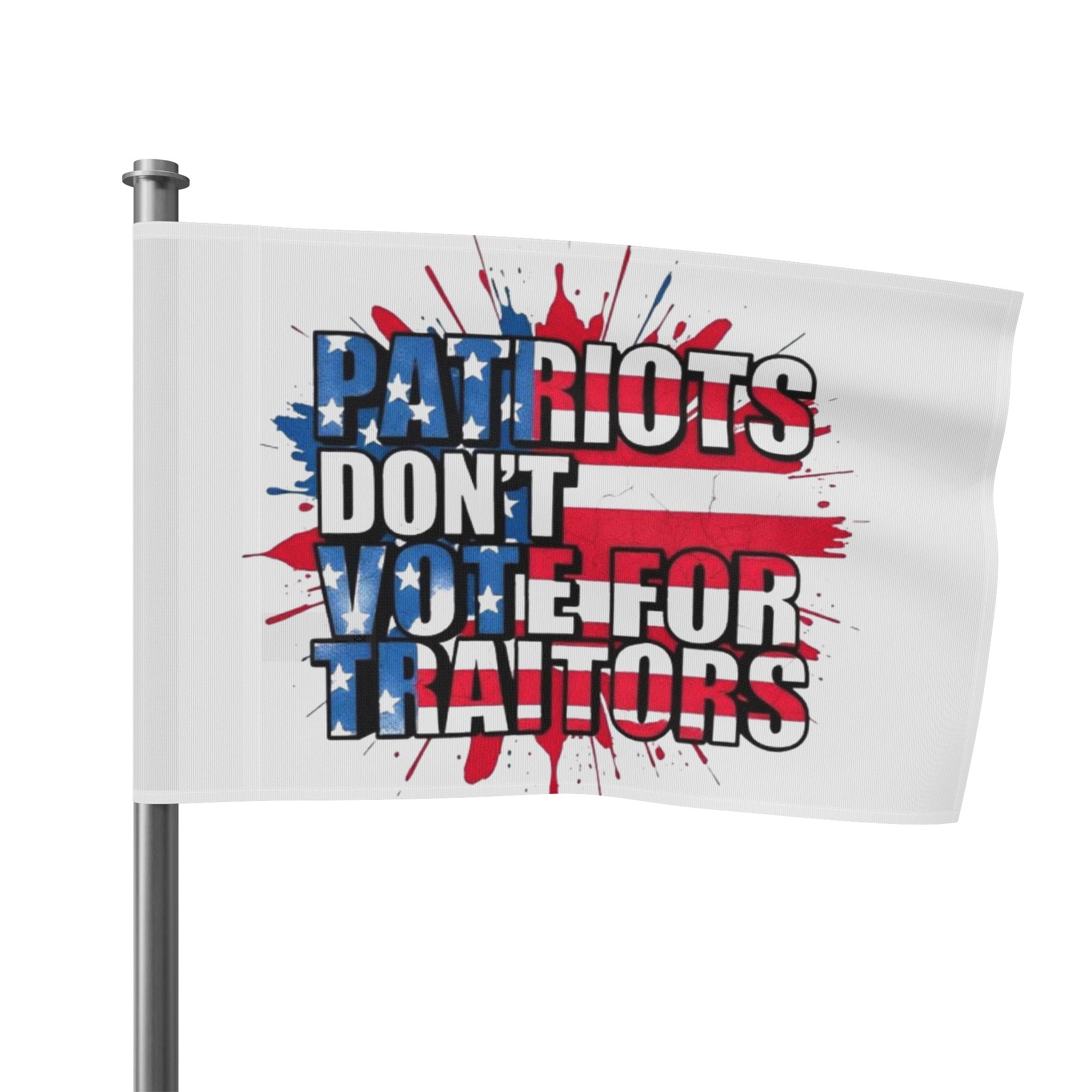 Patriots Don't Vote for Traitors - Protest Flag - EqualiTees.Me