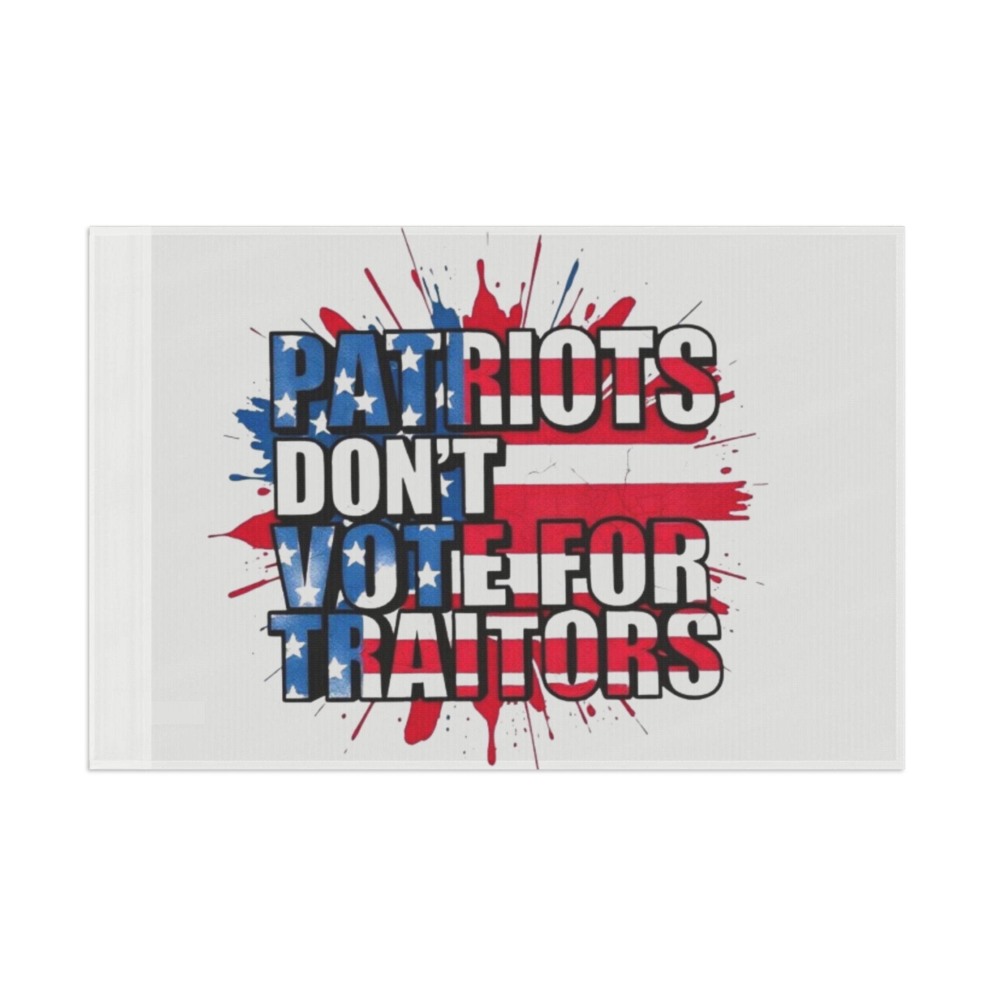 Patriots Don't Vote for Traitors - Protest Flag - EqualiTees.Me