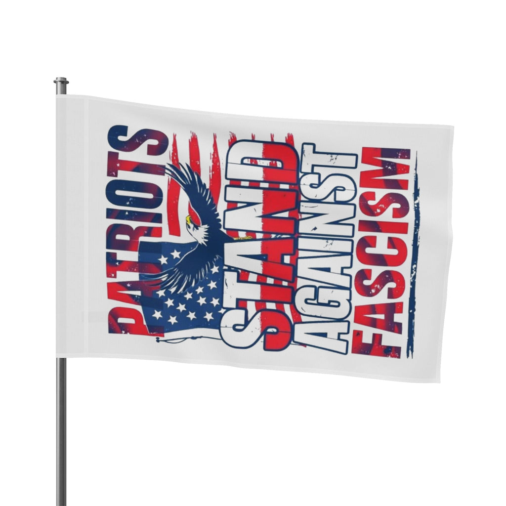 Patriots Stand Against Fascism - Protest Flag - EqualiTees.Me