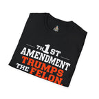Political T-Shirt - 1st Amendment Trumps the Felon - EqualiTees.Me
