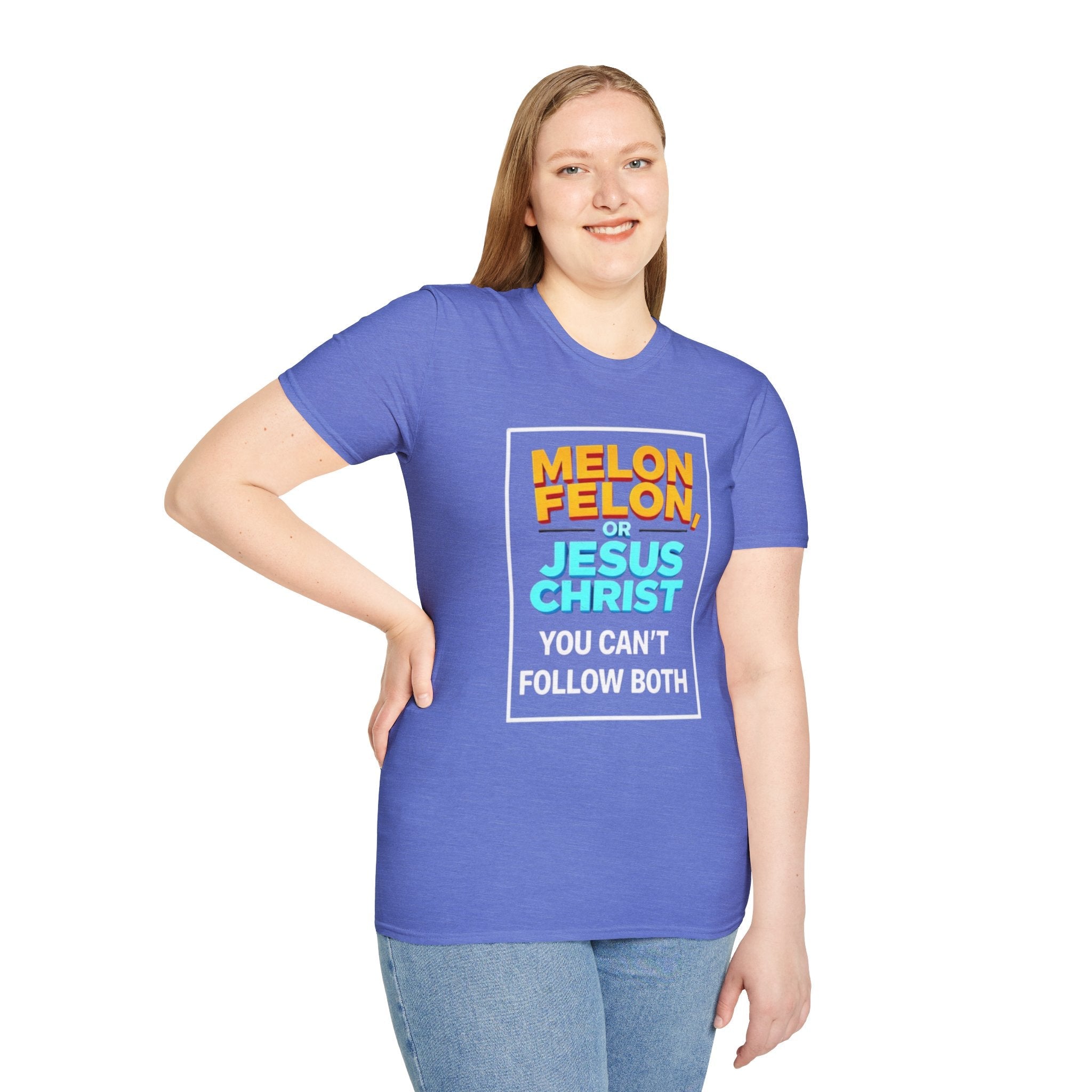 Political Unisex T-Shirt - Melon Felon or Jesus Christ? You Can't Follow Both - EqualiTees.Me