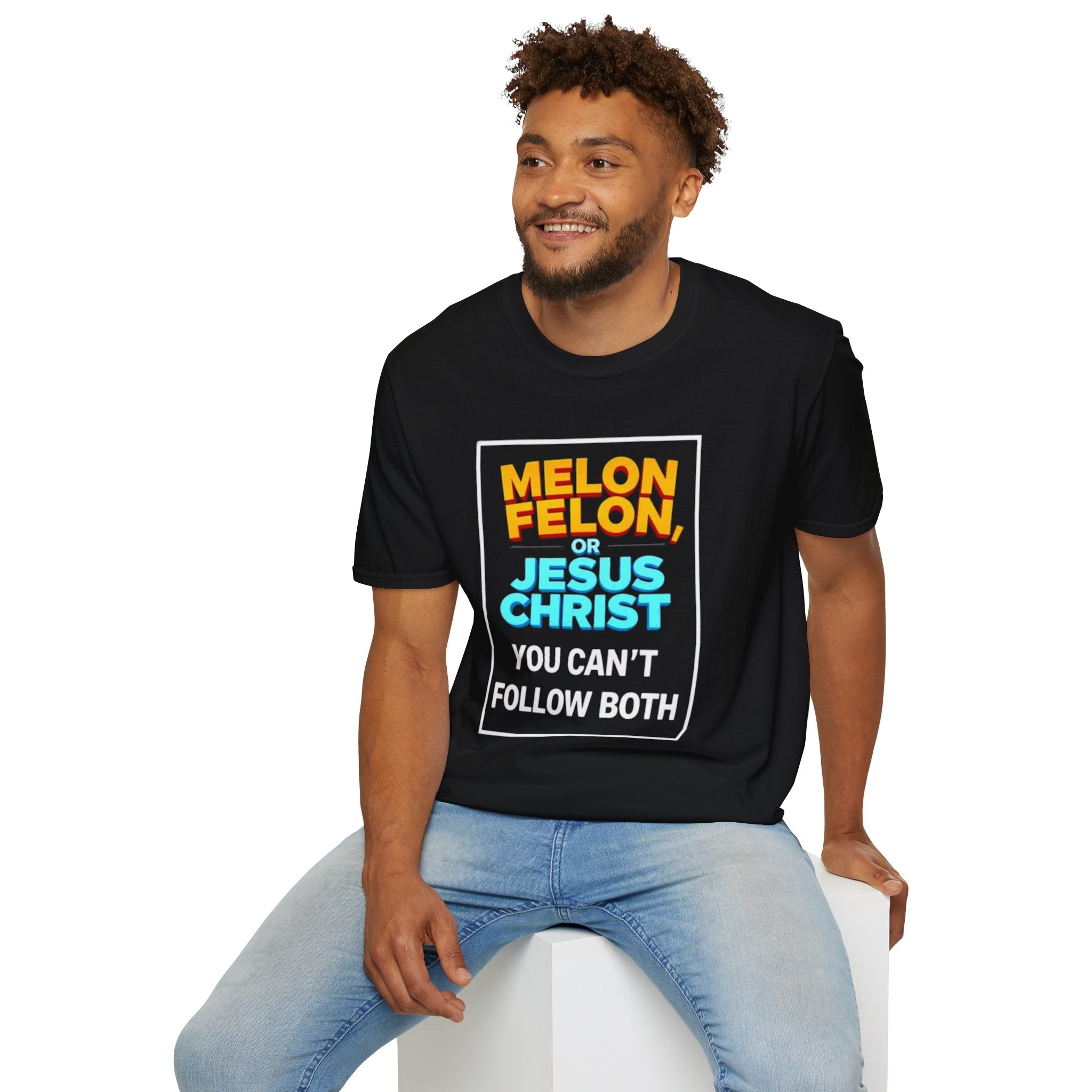 Political Unisex T-Shirt - Melon Felon or Jesus Christ? You Can't Follow Both - EqualiTees.Me
