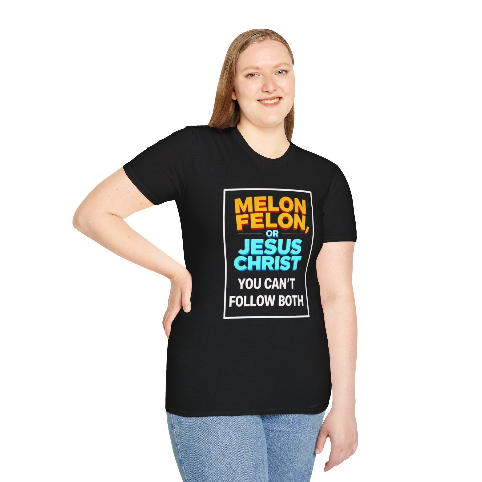 Political Unisex T-Shirt - Melon Felon or Jesus Christ? You Can't Follow Both - EqualiTees.Me