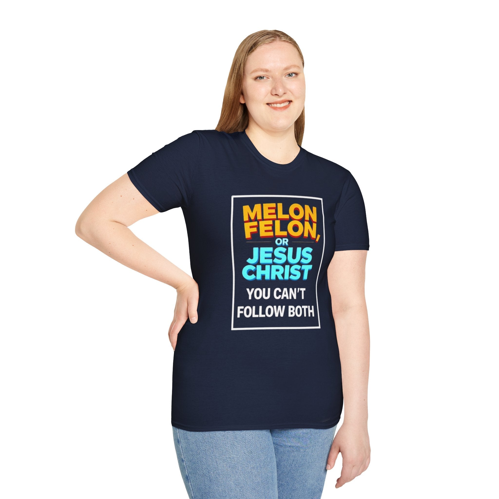 Political Unisex T-Shirt - Melon Felon or Jesus Christ? You Can't Follow Both - EqualiTees.Me