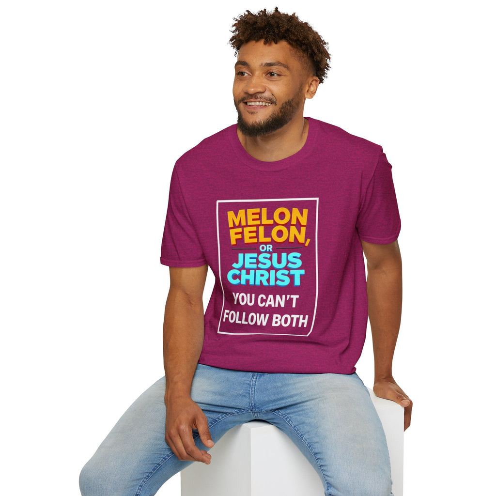 Political Unisex T-Shirt - Melon Felon or Jesus Christ? You Can't Follow Both - EqualiTees.Me