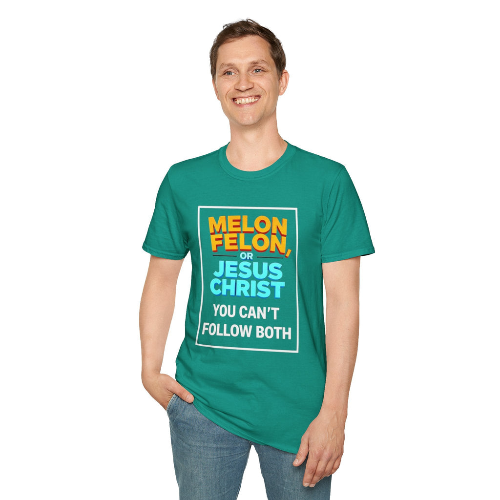 Political Unisex T-Shirt - Melon Felon or Jesus Christ? You Can't Follow Both - EqualiTees.Me