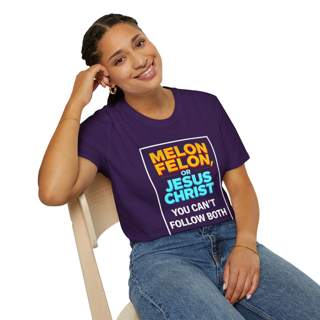 Political Unisex T-Shirt - Melon Felon or Jesus Christ? You Can't Follow Both - EqualiTees.Me