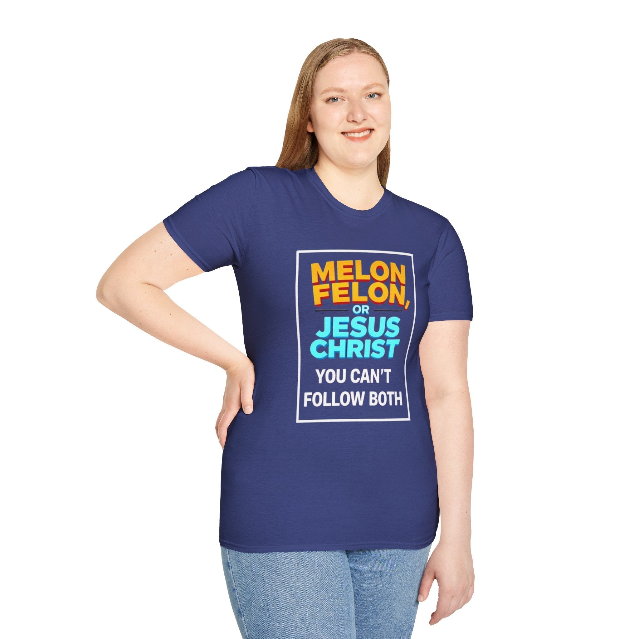 Political Unisex T-Shirt - Melon Felon or Jesus Christ? You Can't Follow Both - EqualiTees.Me
