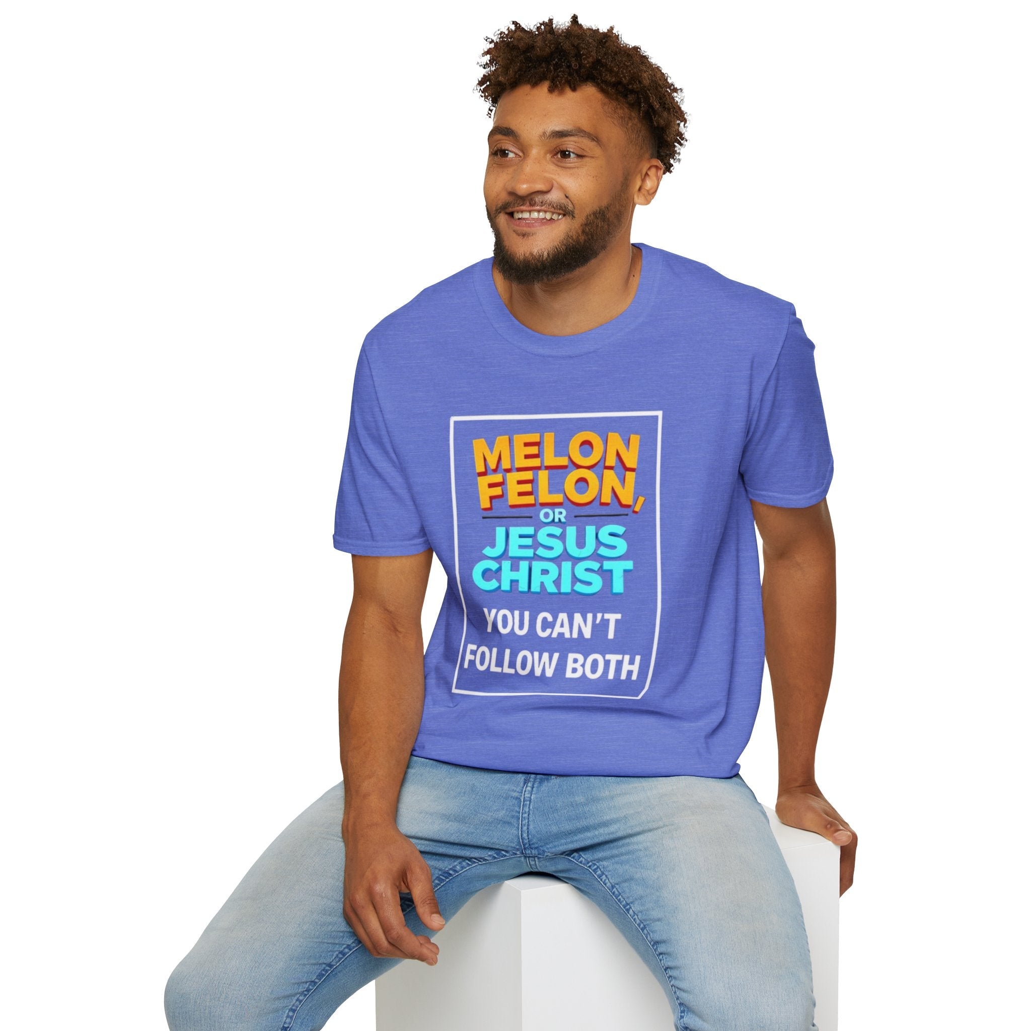 Political Unisex T-Shirt - Melon Felon or Jesus Christ? You Can't Follow Both - EqualiTees.Me