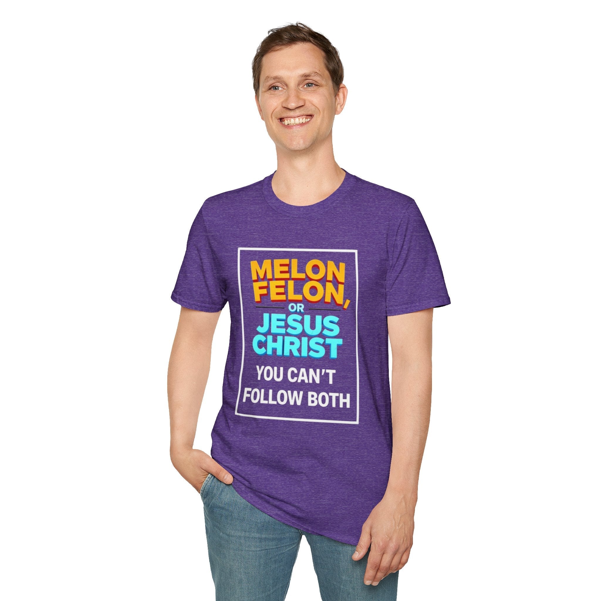 Political Unisex T-Shirt - Melon Felon or Jesus Christ? You Can't Follow Both - EqualiTees.Me