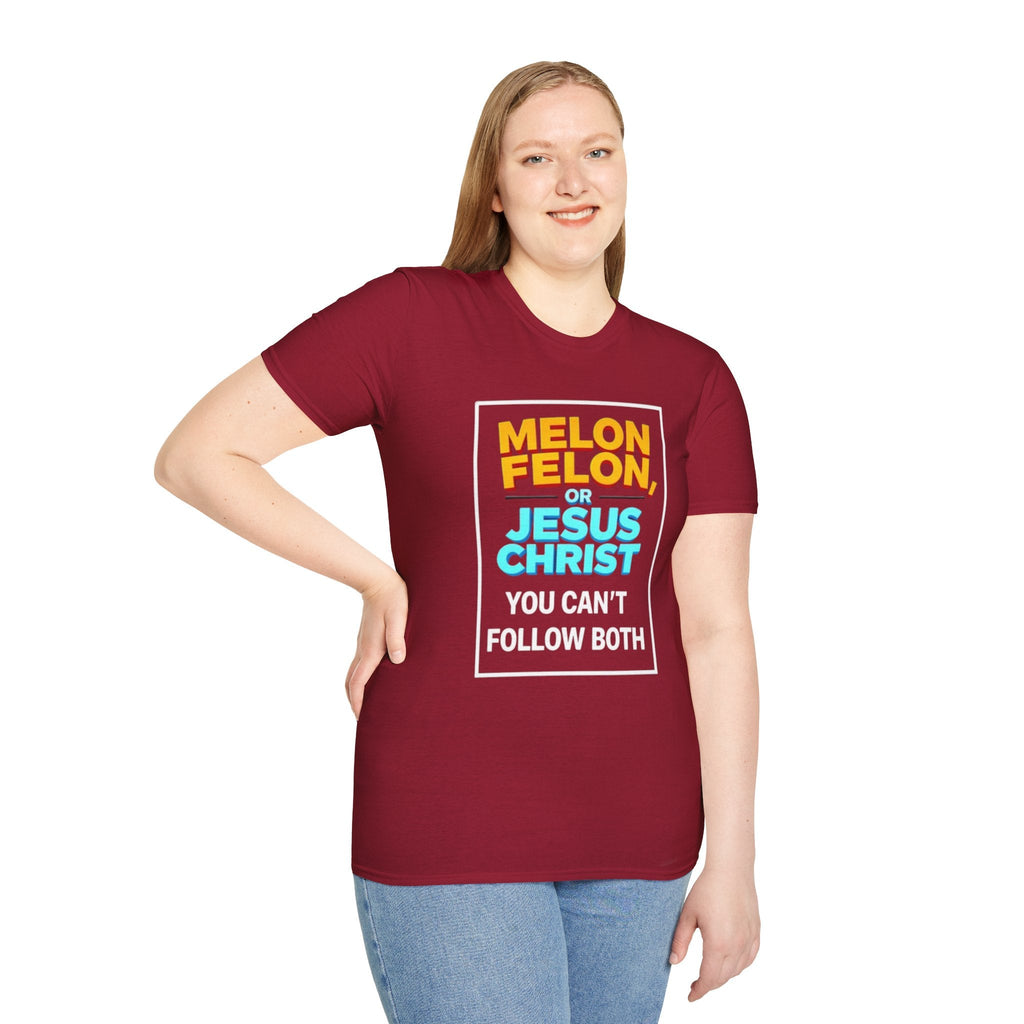 Political Unisex T-Shirt - Melon Felon or Jesus Christ? You Can't Follow Both - EqualiTees.Me