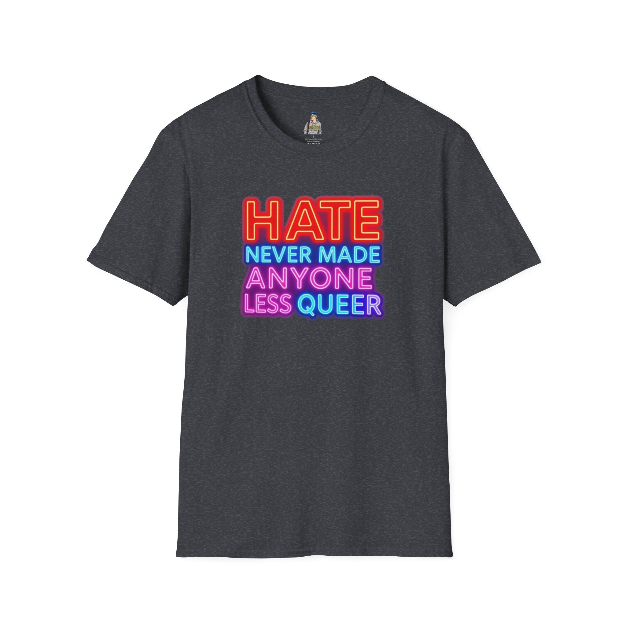 Pride Statement T-Shirt - Hate Never Made Anyone Less Queer - EqualiTees.Me
