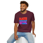 Pride Statement T-Shirt - Hate Never Made Anyone Less Queer - EqualiTees.Me