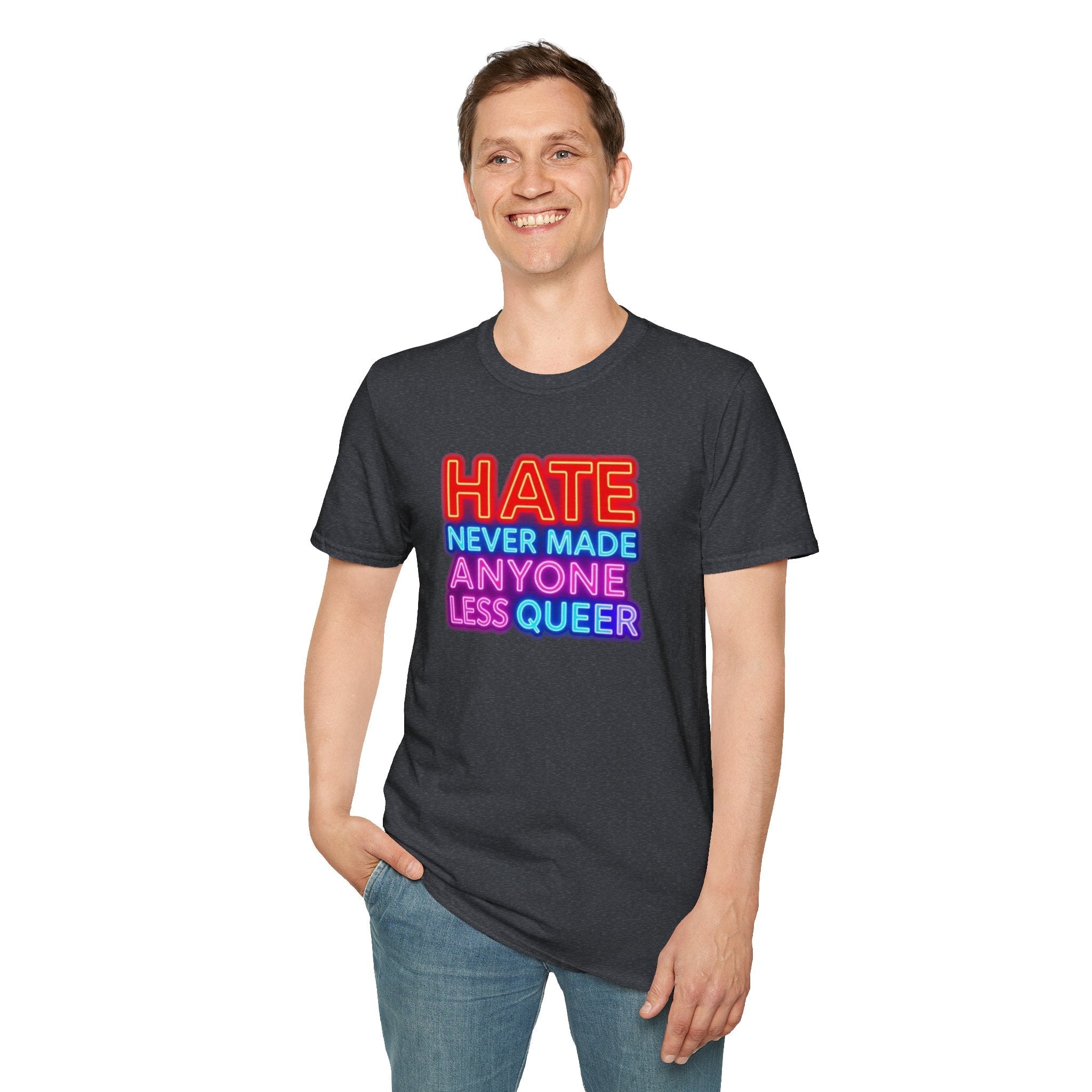 Pride Statement T-Shirt - Hate Never Made Anyone Less Queer - EqualiTees.Me