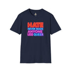 Pride Statement T-Shirt - Hate Never Made Anyone Less Queer - EqualiTees.Me