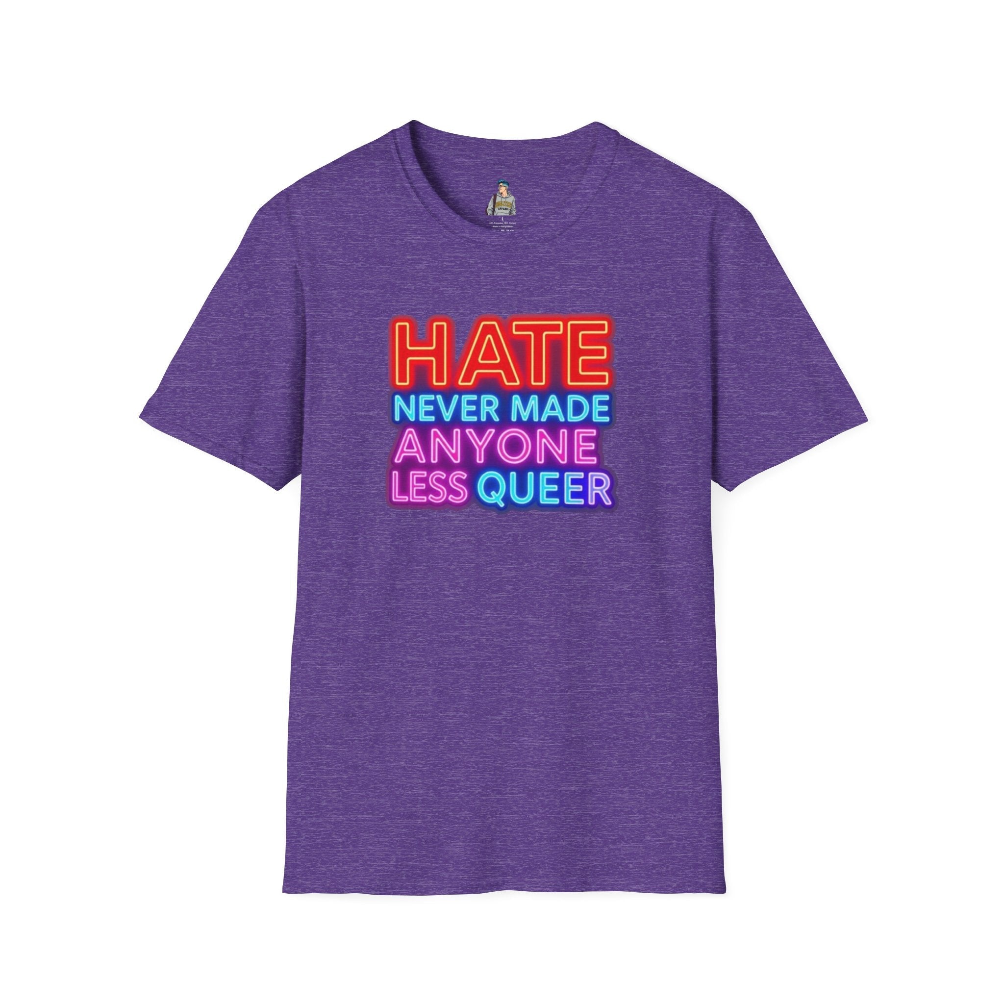 Pride Statement T-Shirt - Hate Never Made Anyone Less Queer - EqualiTees.Me