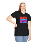 Pride Statement T-Shirt - Hate Never Made Anyone Less Queer - EqualiTees.Me