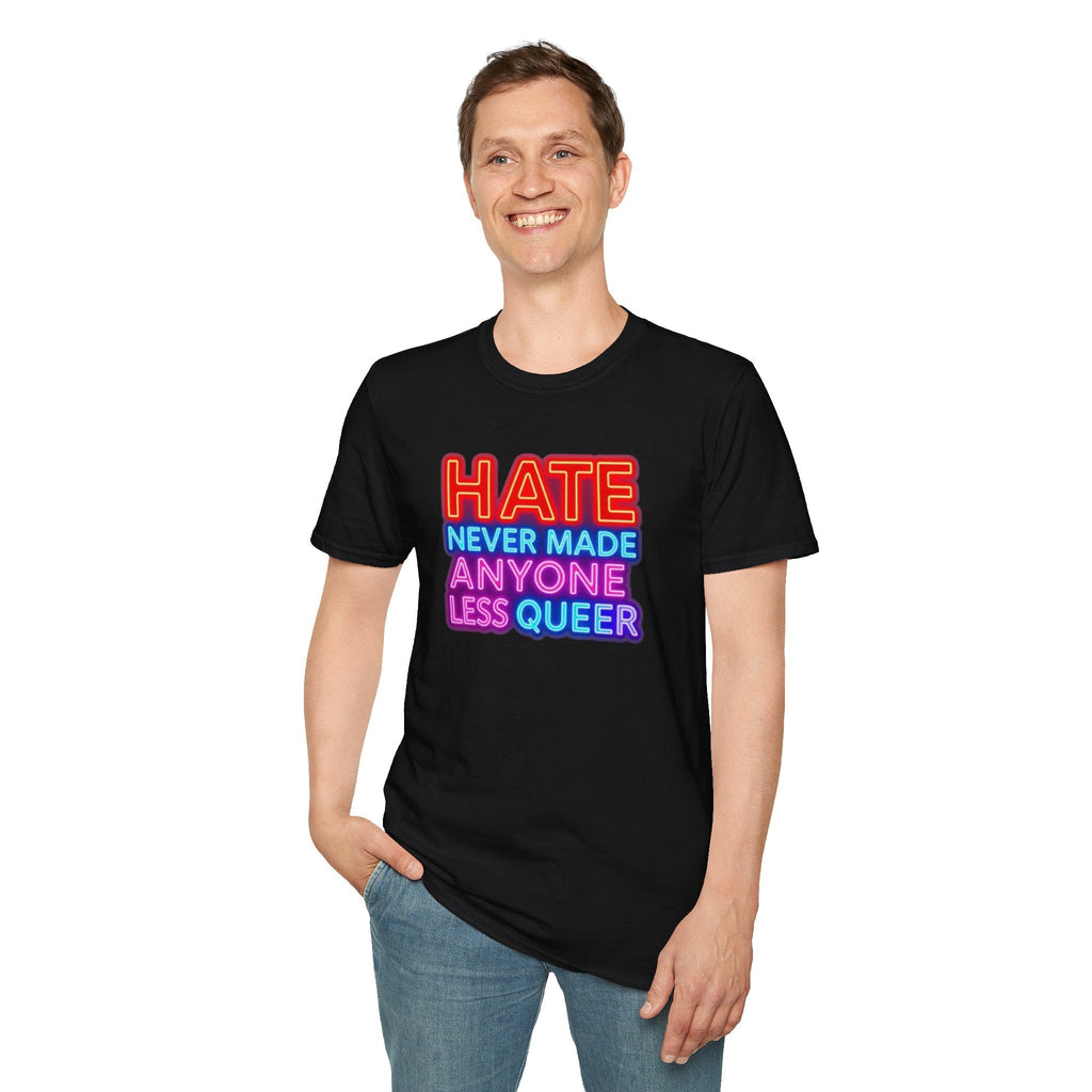 Pride Statement T-Shirt - Hate Never Made Anyone Less Queer - EqualiTees.Me