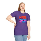 Pride Statement T-Shirt - Hate Never Made Anyone Less Queer - EqualiTees.Me