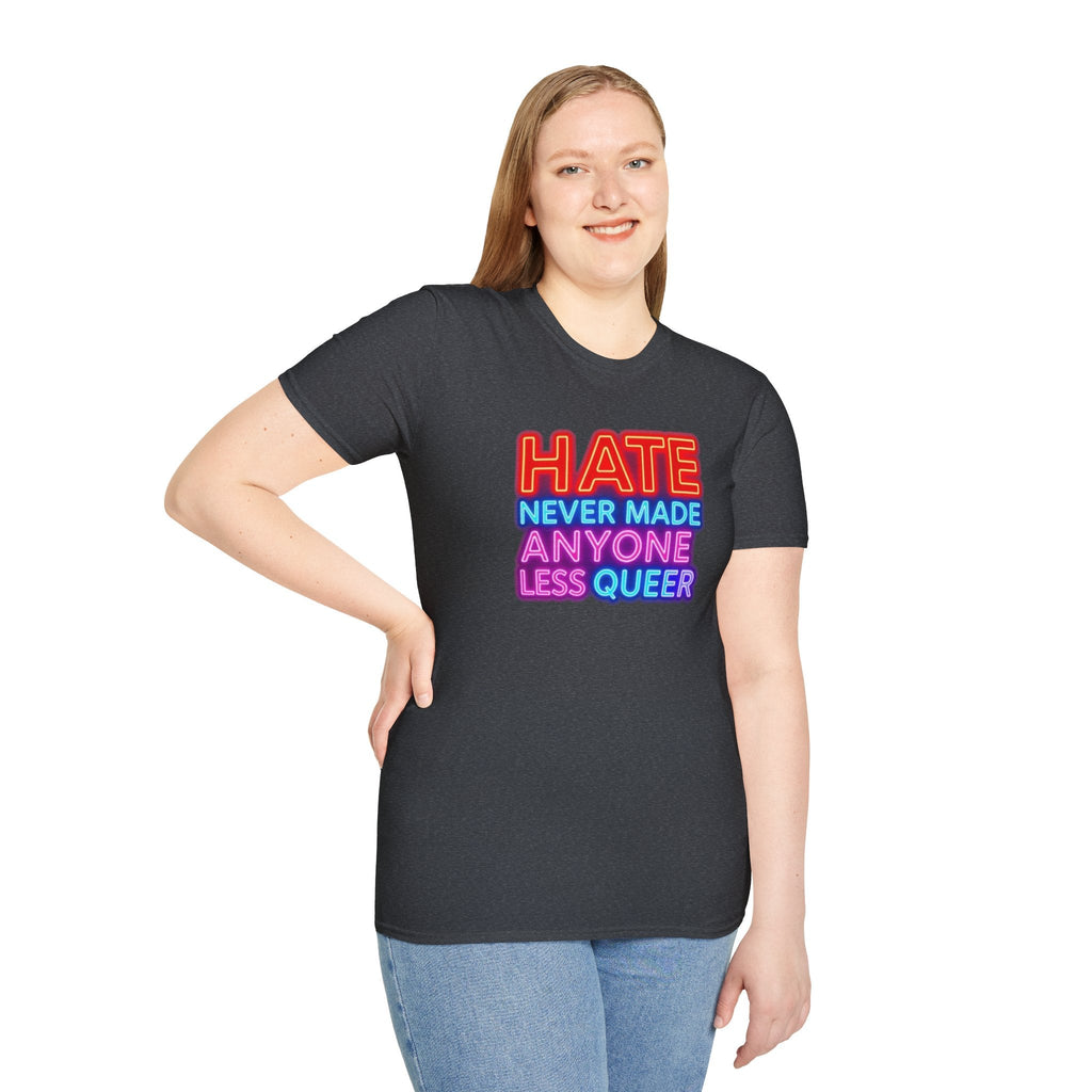 Pride Statement T-Shirt - Hate Never Made Anyone Less Queer - EqualiTees.Me