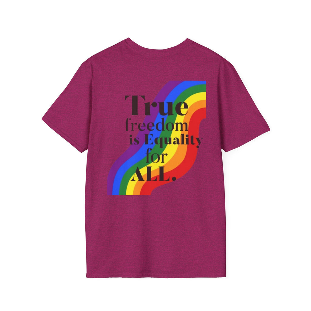 Pride - Theme Unisex Softstyle T-Shirt - "True freedom is Equality for ALL" - EqualiTees.Me