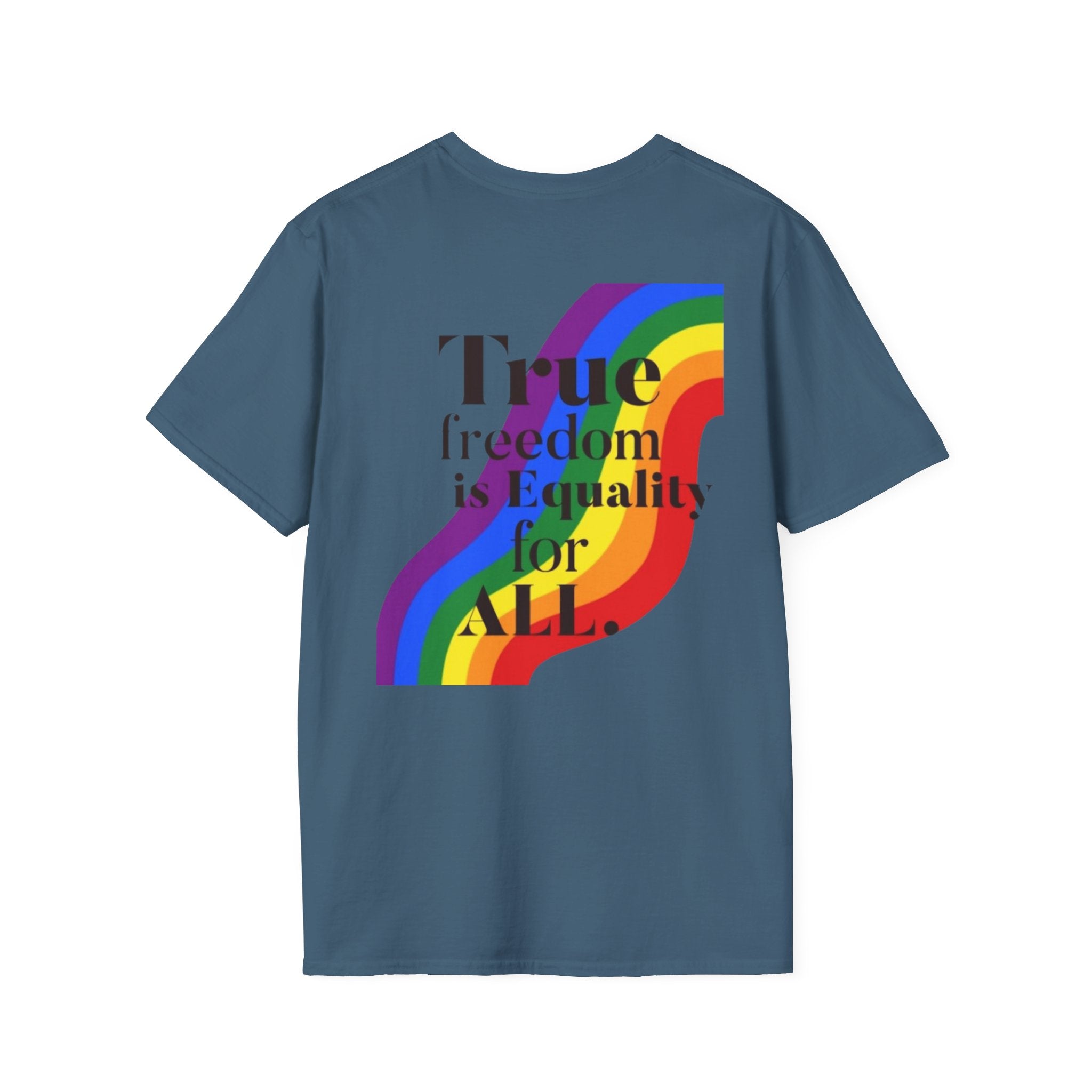 Pride - Theme Unisex Softstyle T-Shirt - "True freedom is Equality for ALL" - EqualiTees.Me
