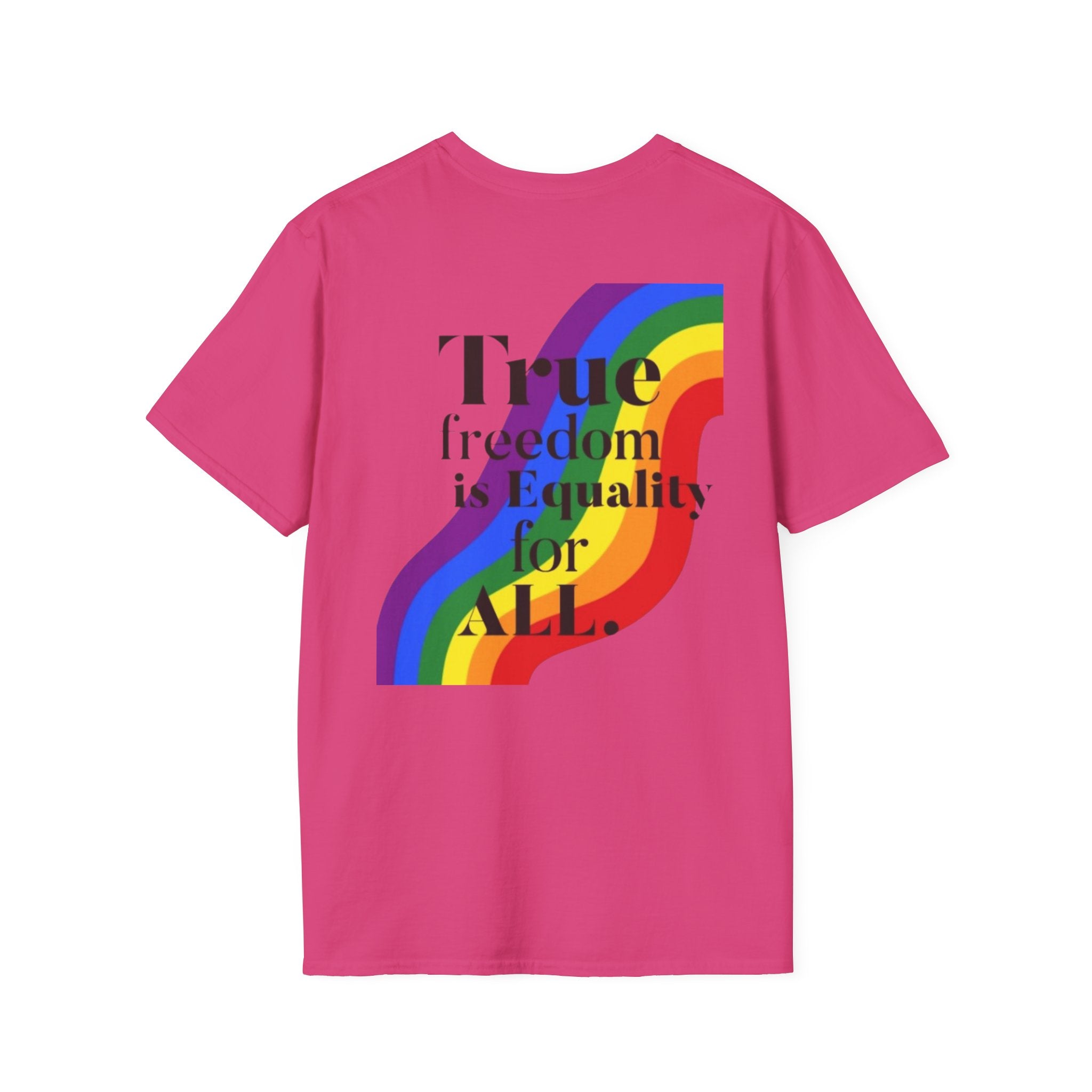 Pride - Theme Unisex Softstyle T-Shirt - "True freedom is Equality for ALL" - EqualiTees.Me