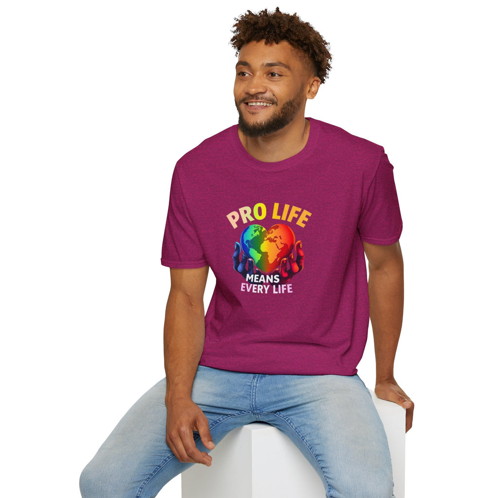 Pro Life Means Every Life Pride Tee - EqualiTees.Me