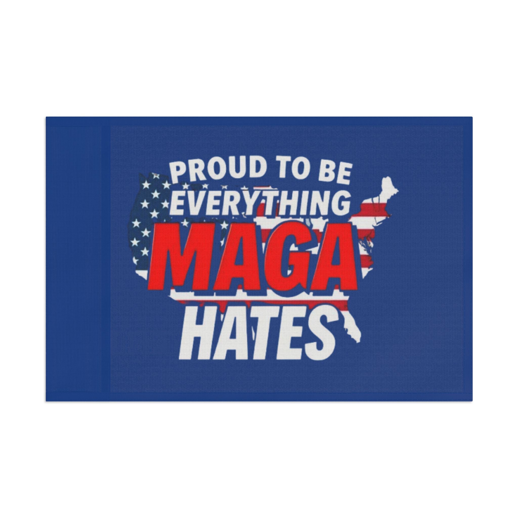 Proud to be Everything Maga Hates - Protest Flag - EqualiTees.Me
