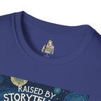 Raised by Storytellers T-Shirt - EqualiTees.Me