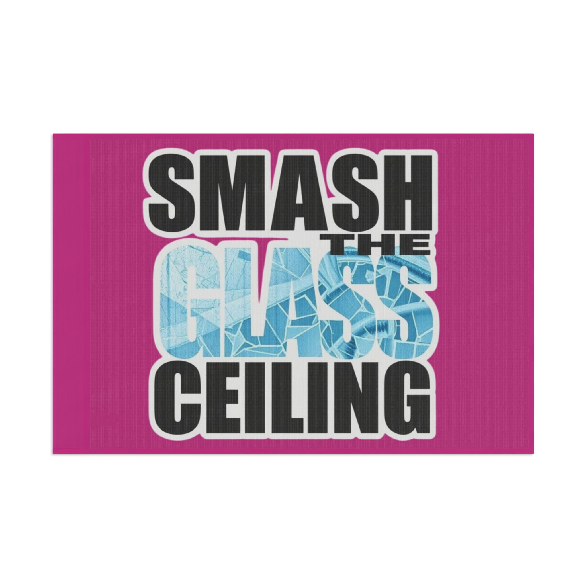 Smash The Glass Ceiling - Protest Flag - EqualiTees.Me