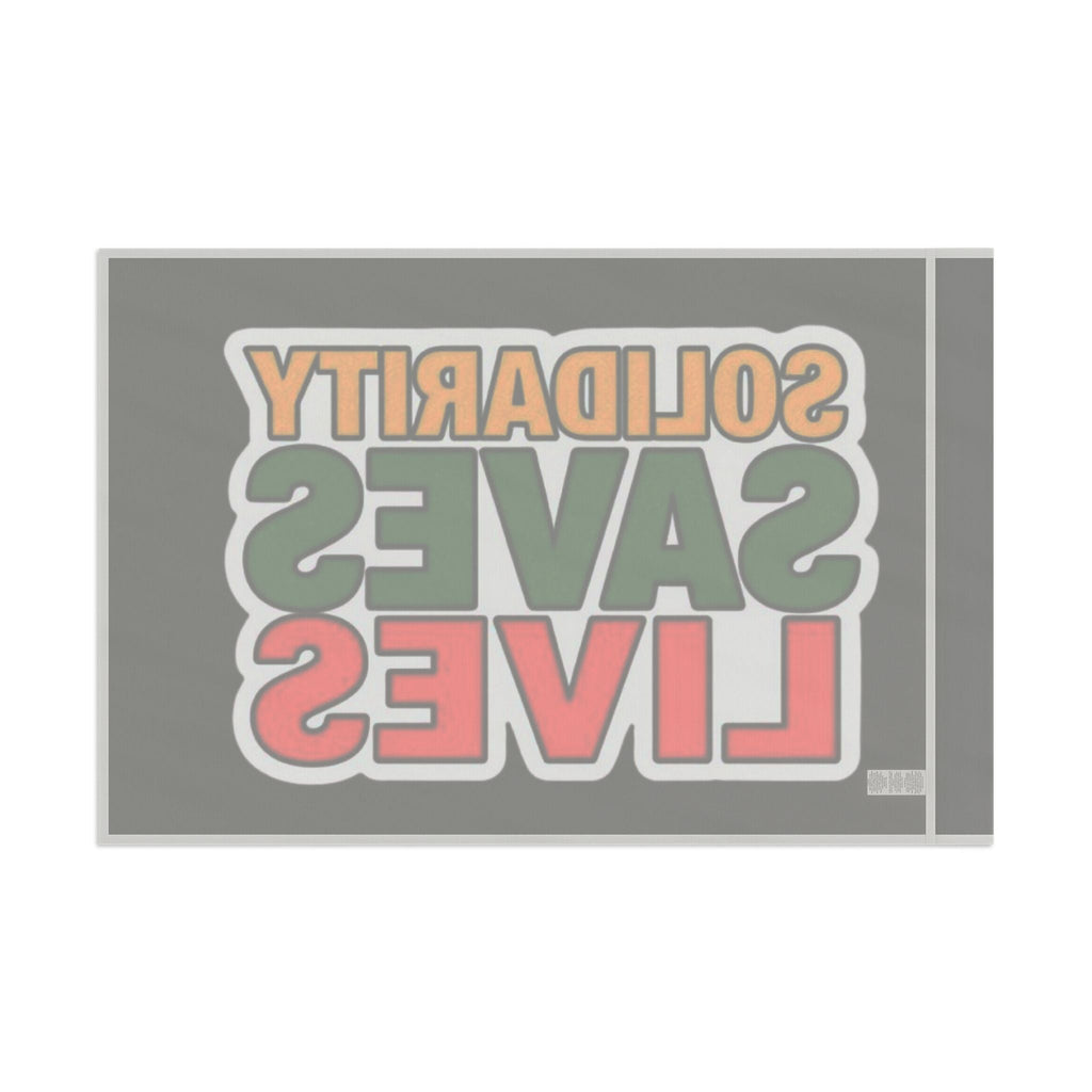 Solidarity Saves Lives - Protest Flag - EqualiTees.Me