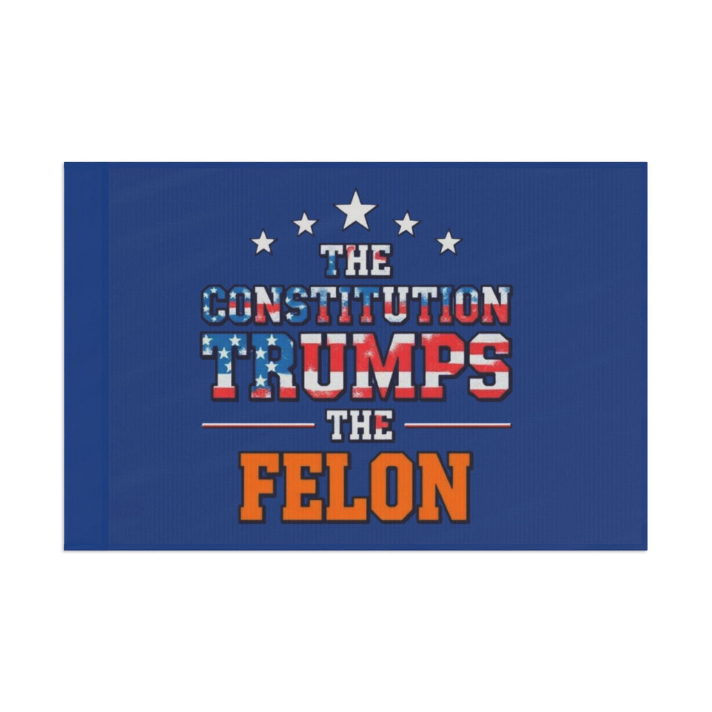 The Constitution Trumps the Felon - Protest Flag - EqualiTees.Me
