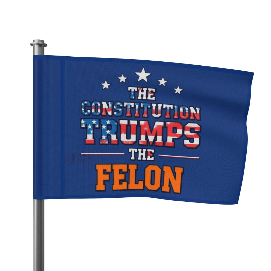 The Constitution Trumps the Felon - Protest Flag - EqualiTees.Me
