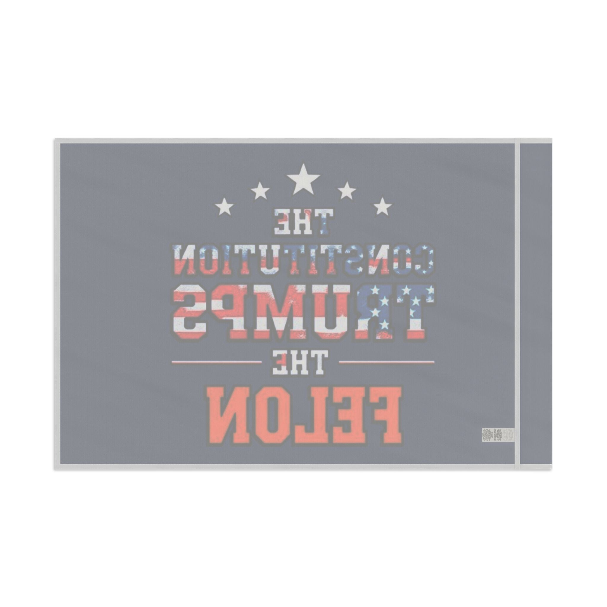 The Constitution Trumps the Felon - Protest Flag - EqualiTees.Me