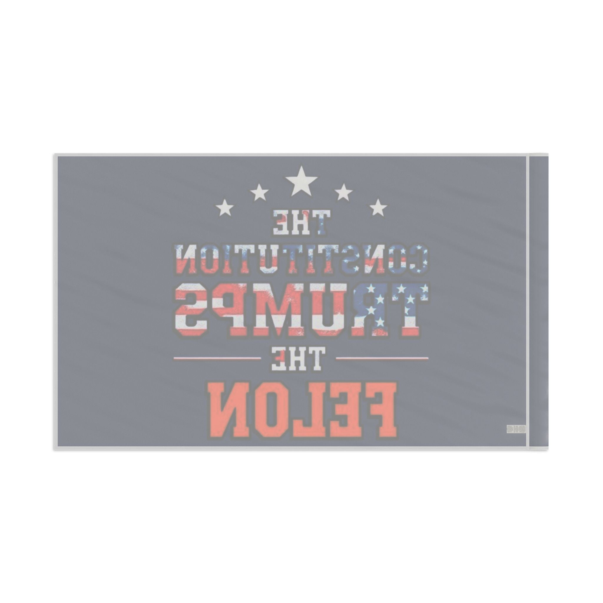 The Constitution Trumps the Felon - Protest Flag - EqualiTees.Me