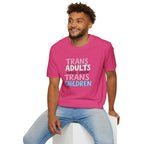 Trans Adults Were Once Trans Children Unisex Tee - EqualiTees.Me