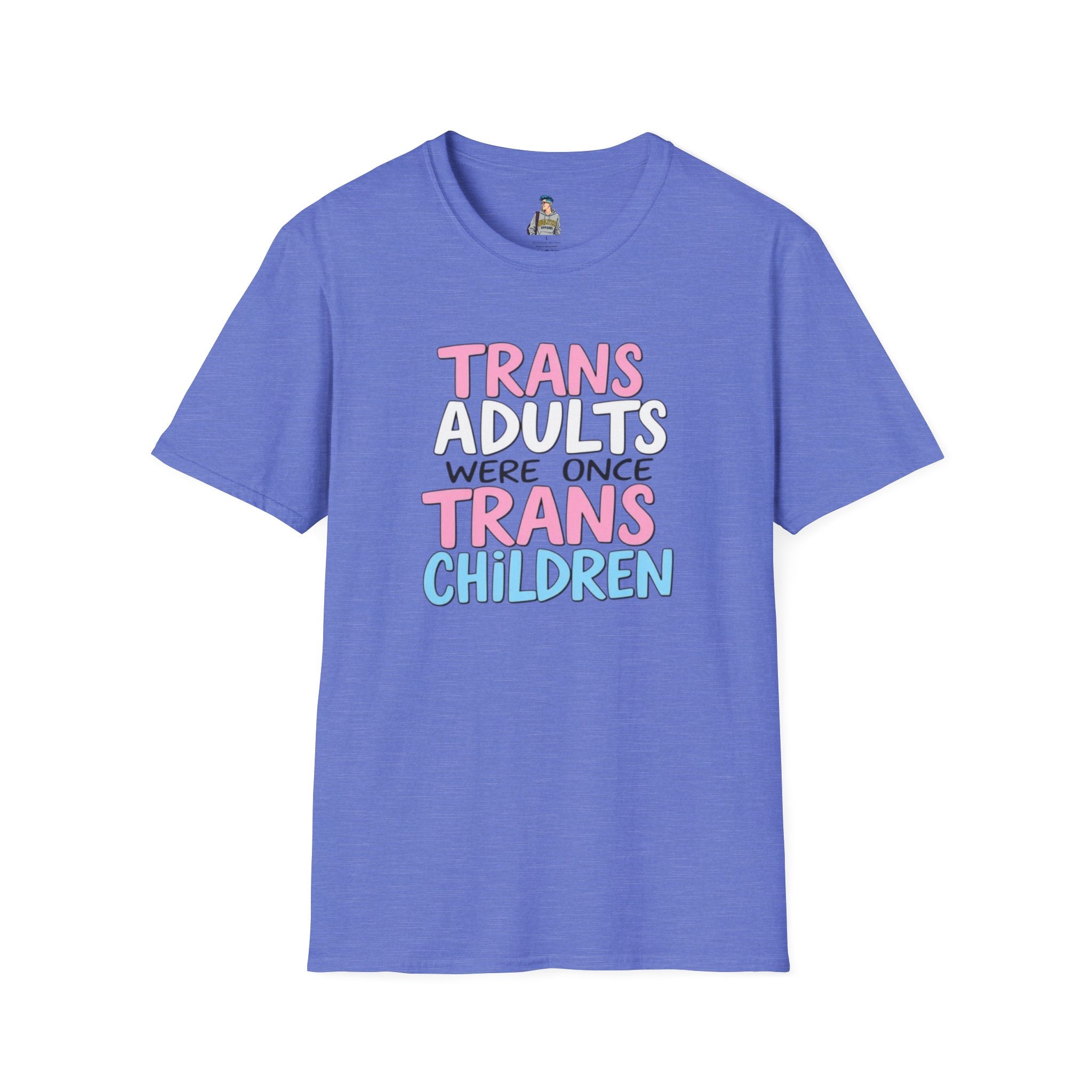 Trans Adults Were Once Trans Children Unisex Tee - EqualiTees.Me