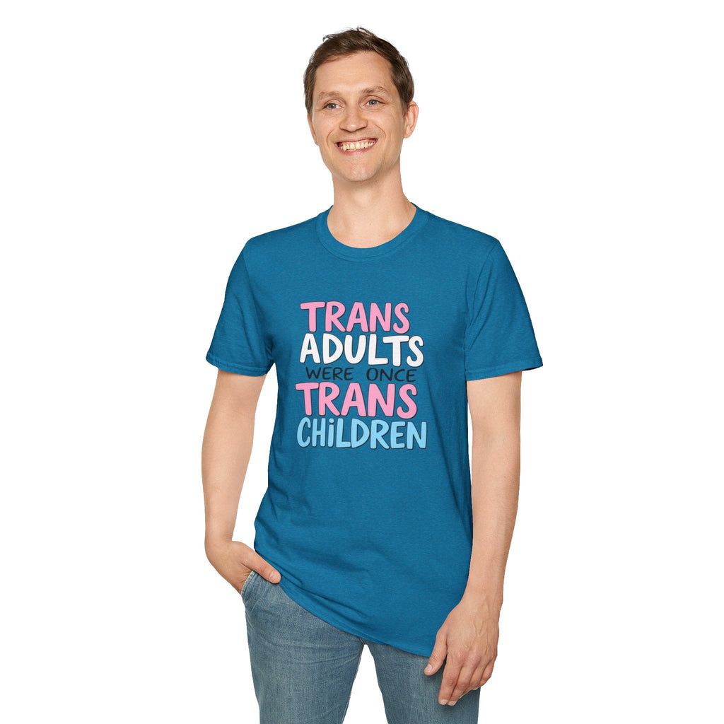 Trans Adults Were Once Trans Children Unisex Tee - EqualiTees.Me