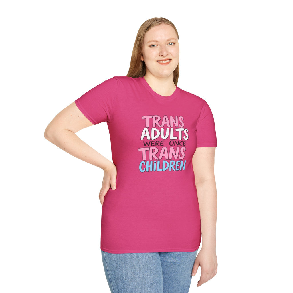 Trans Adults Were Once Trans Children Unisex Tee - EqualiTees.Me