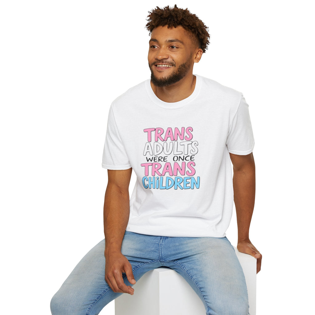 Trans Adults Were Once Trans Children Unisex Tee - EqualiTees.Me