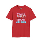 Trans Adults Were Once Trans Children Unisex Tee - EqualiTees.Me