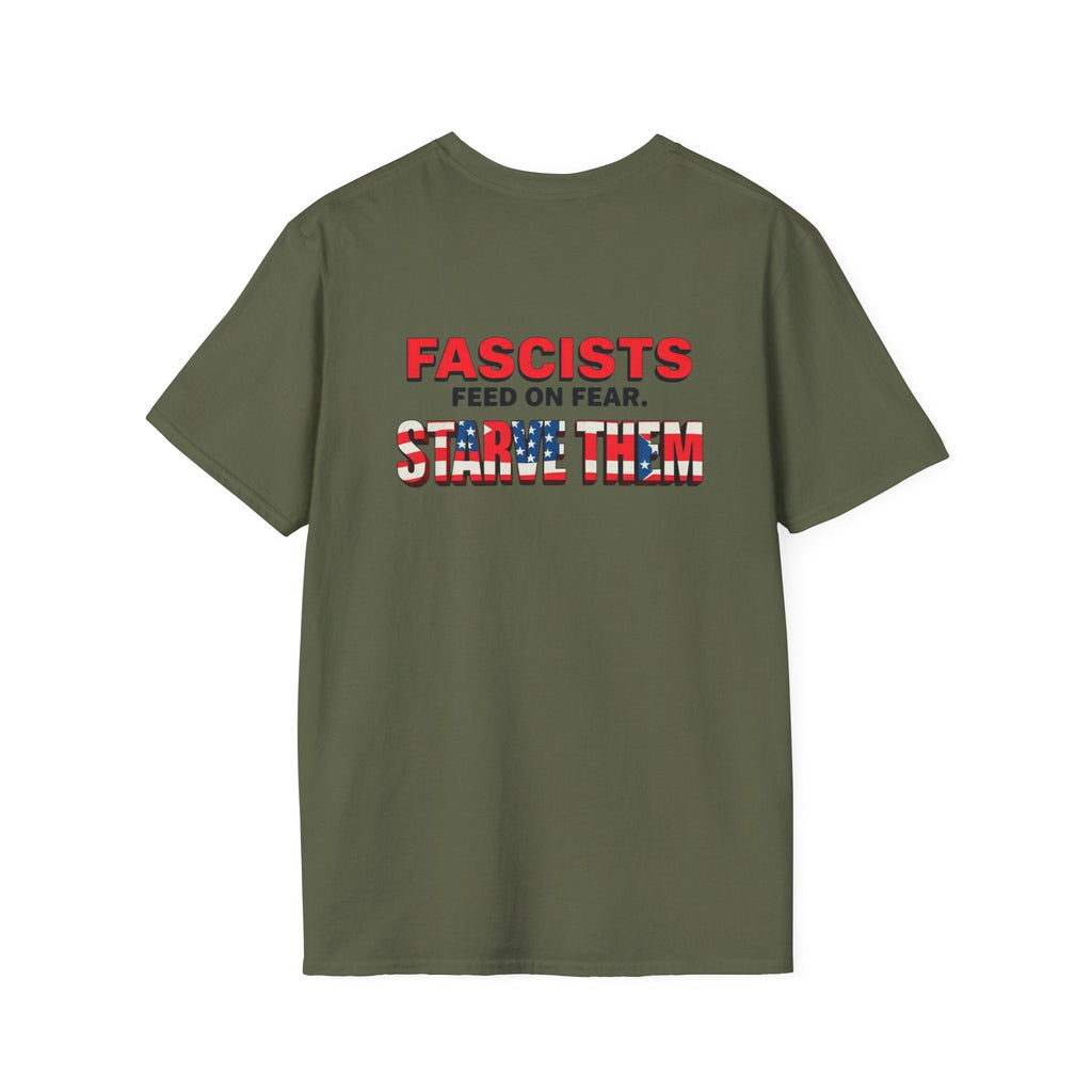 Unisex Softstyle T-Shirt - 'Fascists Feed on Fear, Starve Them' Protest Tee - EqualiTees.Me