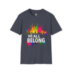 Unisex Softstyle T-Shirt - 'We All Belong" - EqualiTees.Me