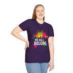 Unisex Softstyle T-Shirt - 'We All Belong" - EqualiTees.Me