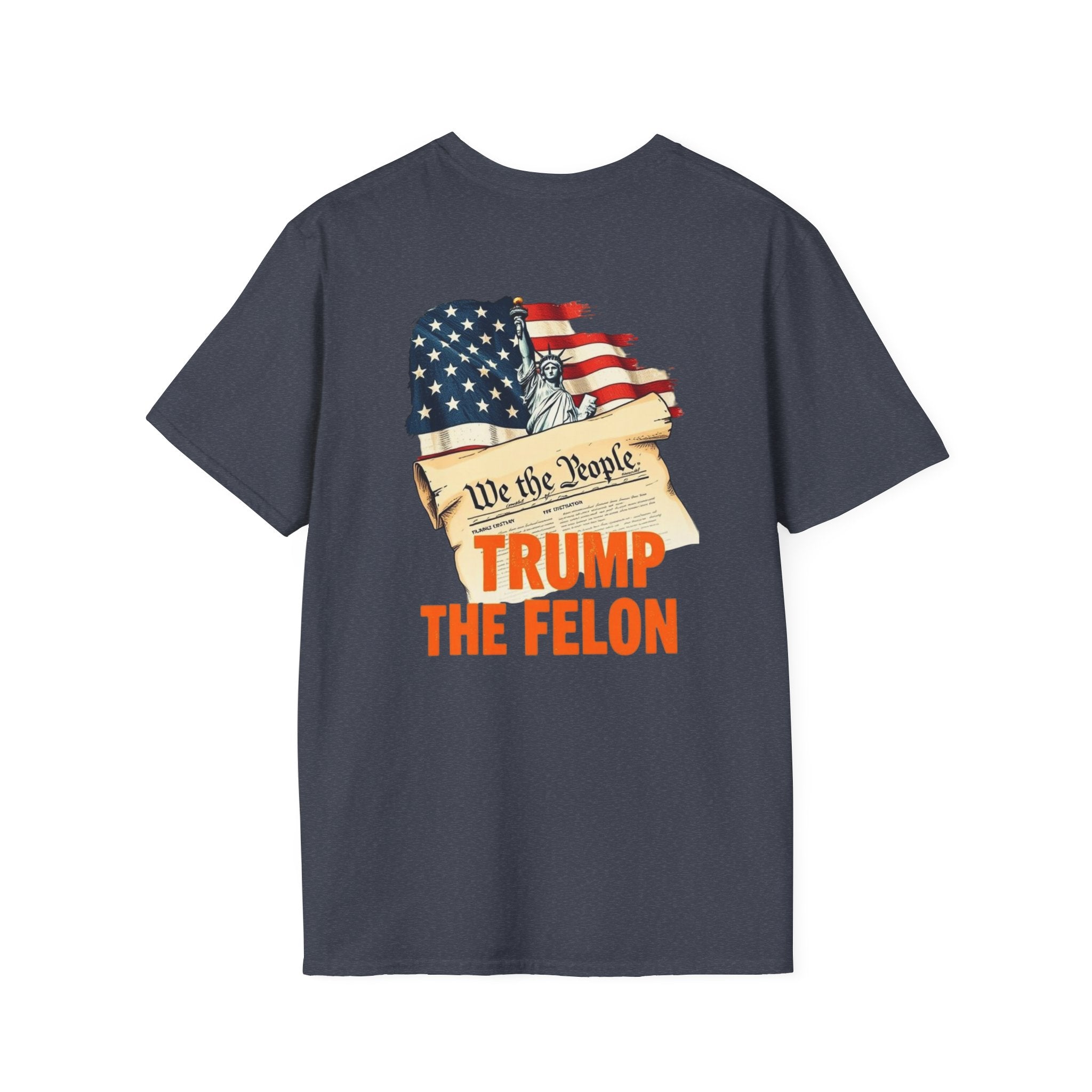 Unisex Softstyle T-Shirt - 'We the People trump the Felon' Graphic Tee - EqualiTees.Me