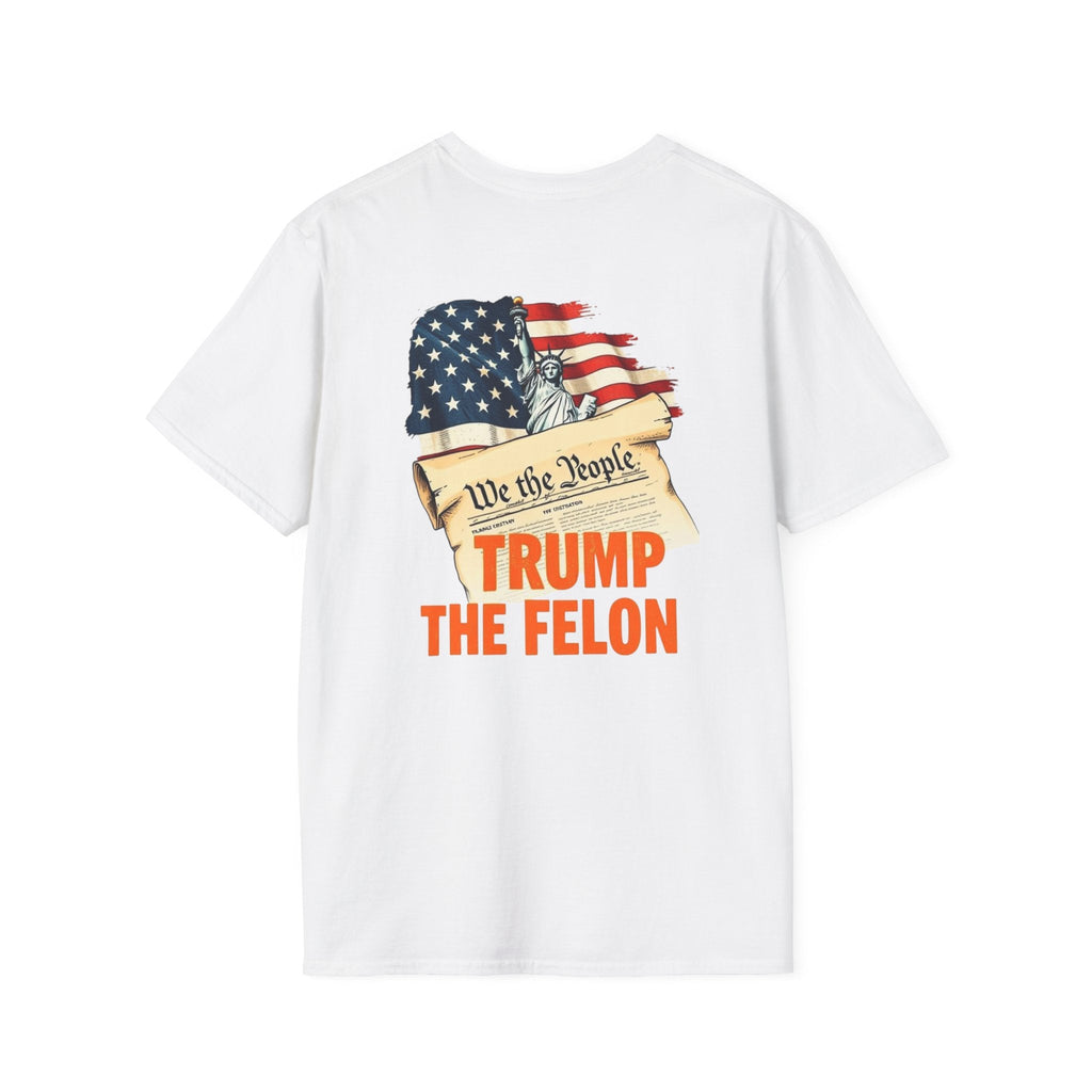Unisex Softstyle T-Shirt - 'We the People trump the Felon' Graphic Tee - EqualiTees.Me