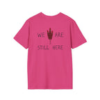 'We Are Still Here' Unisex Softstyle T-shirt - EqualiTees.Me