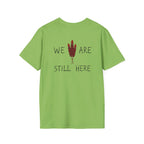 'We Are Still Here' Unisex Softstyle T-shirt - EqualiTees.Me